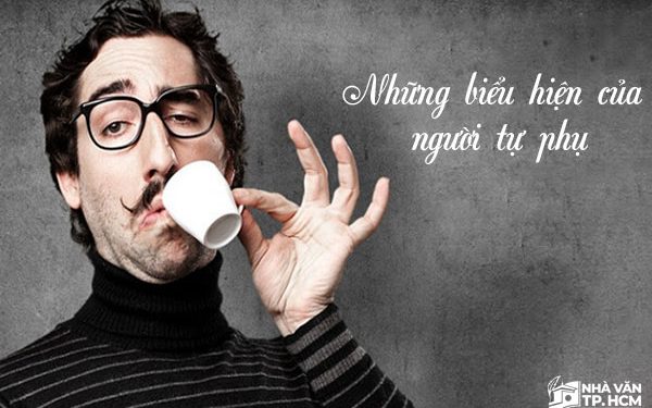 Những biểu hiện của tự phụ